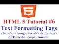 HTML 5 Tutorial Text Formatting bold italic strong sub sup em del ins small