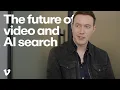 Leveraging Video to Win in AI Chat and AI Search