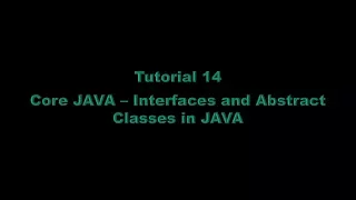 Tutorial 14 - Difference between Interfaces and Abstract Classes in JAVA