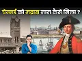 The Birth of Madras How Chennai Came to Be