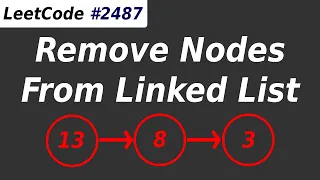 Remove Nodes From Linked List - LeetCode 2487