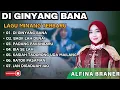 Lagu ALFINA BRANER - DI GINYANG BANA - BAOK LAH DENAI || LAGU POP MINANG TERPOPULER 2024
