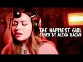 Download Lagu THE HAPPIEST GIRL - Blackpink (Cover) | Alexa Ilacad