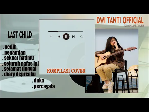 Download MP3 Cover Full Album | Last Child Cover Dwi Tanty Terpopuler 2024