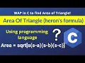 Find Area of triangle in c program using heron s formula Area of triangle