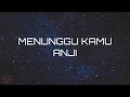 Download Lagu Anji - Menunggu Kamu (OST. Jelita Sejuba) (Lyrics)