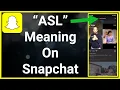 What Does ASL Mean On Snapchat