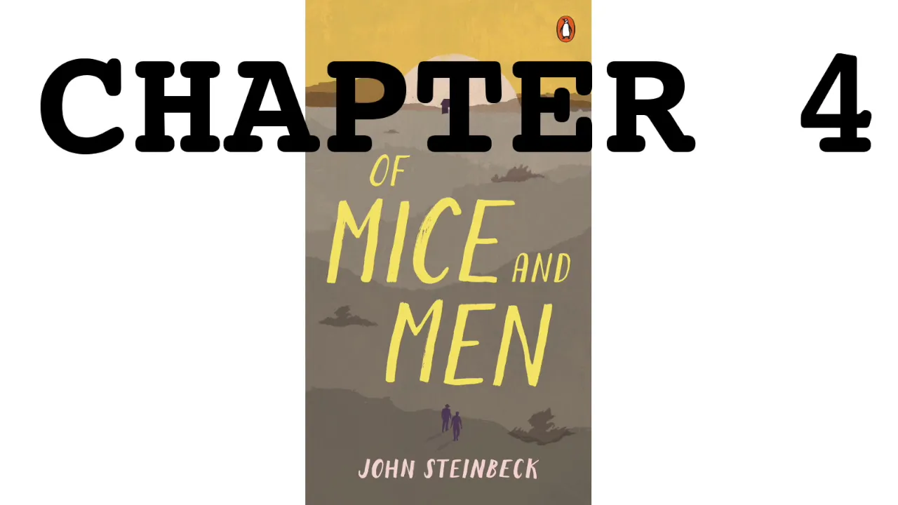 Of Mice and Men Ch.4