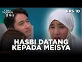 Download Lagu MINTA JATAH! Hasbi Datang Ke Kamar Meisya Untuk Sesuatu | CINTA SEPENUH JIWA | EPS 10 Part 1