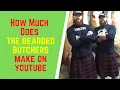 How Much Does The Bearded Butchers Make On YouTube The Bearded Butchers Net Worth