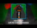 Download Lagu Juice WRLD - Left Me Cold (Remaster with new snippets)