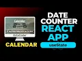 Building a Dynamic React Calendar Component Date Counter React JS