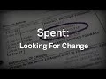 Spent Looking For Change Documentary