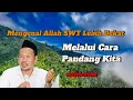 Download Lagu GUS BAHA TERBARU : MENGENAL ALLAH SWT LEBIH DEKAT MELALUI CARA PANDANG KITA