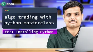 Master Algo Trading with Python Episode 2 Installing Python No Coding Experience Needed Dhan