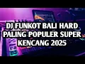 Download Lagu DJ FUNKOT BALI HARD PALING POPULER SUPER KENCANG 2025 | DJ KARADANG - YAN SRIKANDI FUNKOT HARD