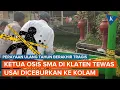 Ketua Osis SMA Negeri 1 Cawas Tewas Tersetrum Diceburkan ke Kolam Sekolah