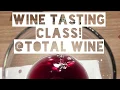 Wine Tasting Class At Total Wine