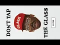 Download Lagu Don't Tap The Glass SNIPPET (website secret)