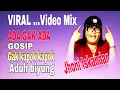 Download Lagu VIDEO MIX - JHONI ISKANDAR - ADA GAK ADA - GOSIP
