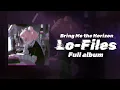 Download Lagu Bring me the Horizon - Lo-Files (Full Album)