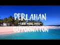 Download Lagu GuyonWaton- Perlahan ( lirik Video)
