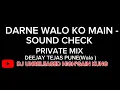 Download Lagu DARNE WALO KO MAIN (SOUND CHECK) PRIVATE MIX DJ UNRELEASED HIGH'GAIN KUNG 