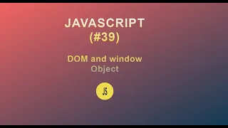 JavaScript for Beginners DOM and window Object 2020