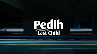 Download Last Child - Pedih (Lyric) MP3