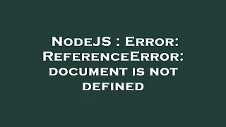 NodeJS Error ReferenceError document is not defined