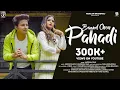 Download Lagu Baand Chon Pahadi | Official Video | Karishma Shah | Ashish | Ruhaan | Latest Garhwali Song 2021