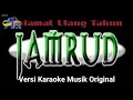 Download Lagu JAMRUD, Selamat Ulang Tahun, VERSI KARAOKE MUSIK ORIGINAL