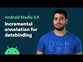 Incremental annotation for databinding - Android Studio 3 5 Features