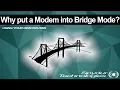 Why put a Modem into Bridge Mode