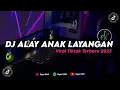 Download Lagu DJ ALAY ANAK LAYANGAN VIRAL TIKTOK TERBARU 2023