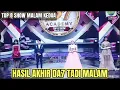 HASIL AKHIR TOP 8 SHOW MALAM KEDUA DANGDUT ACADEMY 7 TADI MALAM