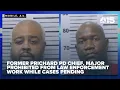 Former Prichard PD chief major prohibited from law enforcement work while cases pending - NBC 15
