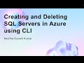 Creating and Deleting SQL Servers in Azure using CLI