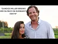 Candice Miller Breaks Silence on Husband Brandon Miller s Death