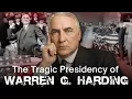 Warren G Harding The President Destroyed by Corruption