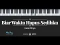 Download Lagu Biar Waktu Hapus Sedihku (MALE KEY) Hanin Dhiya (KARAOKE PIANO)