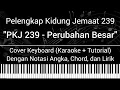 Download Lagu PKJ 239 - Perubahan Besar (Not Angka Chord Lirik) Cover Keyboard (Karaoke Tutorial) Lagu Rohani