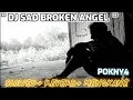 Download Lagu 🎶DJ SAD BROKEN ANGEL | SLOWED + REVERB + MENGKANE 💥