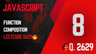 2629 Function Composition Day 8 - Compose Functions in JavaScript