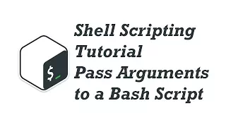 04 Shell Scripting Tutorial for Beginners - Pass Arguments to a Bash Script