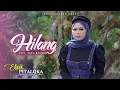 Lagu Elsa Pitaloka - Hilang ( Official Music Video )
