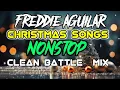Lagu FREDDIE AGUILAR CHRISTMAS SONGS NONSTOP DISCO CHACHA BATTLE CLEAN MIX