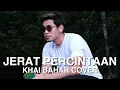 Download Lagu JERAT PERCINTAAN - DATO SERI SITI NURHALIZA | COVER BY KHAI BAHAR