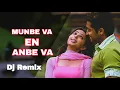 Download Lagu Munbe va en anbe va dj remix || tamil kuthu dj remix song || love song dj || Dj Vishnu Entertainment