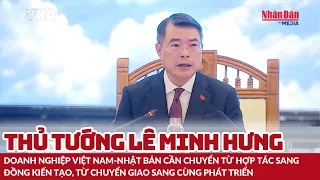 Doanh nghiệp Việt Nam - Nhật Bản cần chuyển từ hợp tác sang đồng kiến tạo, cùng phát triển